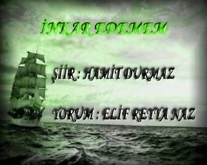 ELİF REYYA NAZ-HAMİT DURMAZ     İNKAR EDEMEM