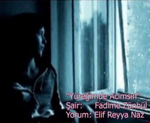 ELİF REYYA NAZ-FADİME ZÜNBÜL     YÜREĞİMDE ACIMSIN
