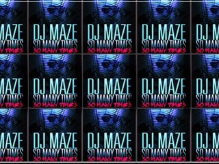 DJ MAZE "SO MANY TIMES" PARTY ALL NIGHT REMIX