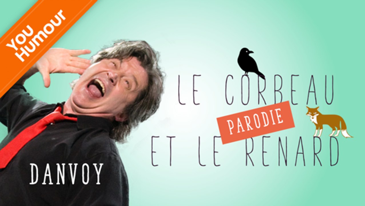 DANVOY ' - Parodie du Corbeau et du Renard