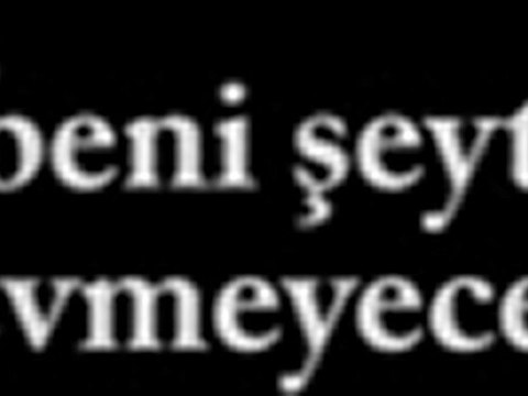Uydurma Beni Şeytana; Yeniden Sevmeyeceğim Seni