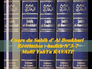 31. Cours du Sahih d' Al Boukhari Révélation  hadith N°3-7_{Mufti YahYa RAVATE}