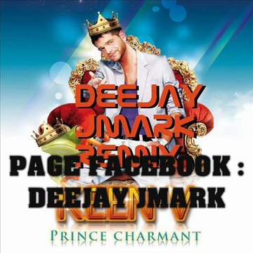 DJ JMARK Remix - Keen'v Tj soundz (mix prince charmant remix - j'aimerai trop remix - Ft Nawash - Trampoline - Si t'es en soirée - Phenom'n - Mon coprs sur elle - Number One - Pêche au moules)