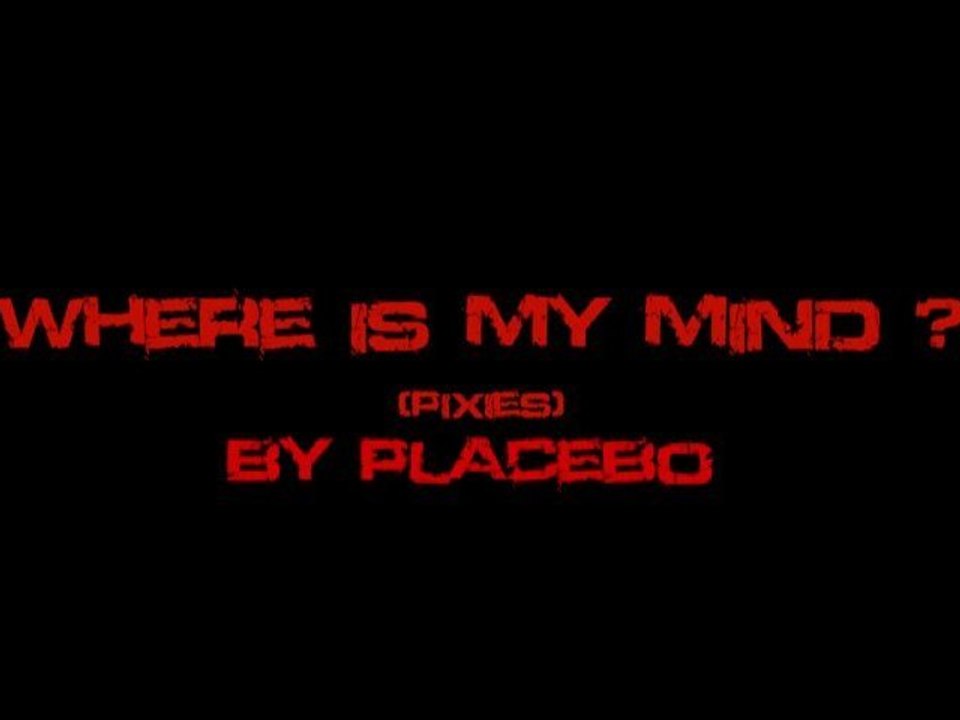 Placebo Where Is My Mind ? Cover