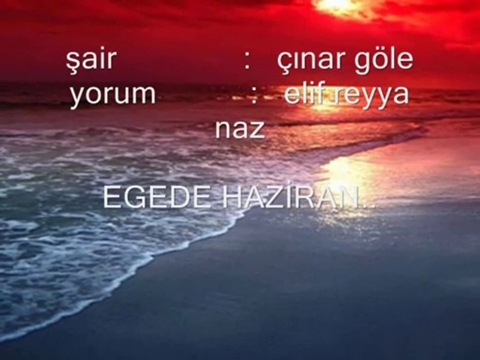 ELİF REYYA NAZ-ÇINAR GÖLE     EGEDE HAZİRAN