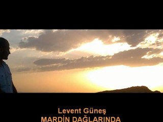 Mardin Yollarinda Bir Kus Olayim (Levent Güneş)
