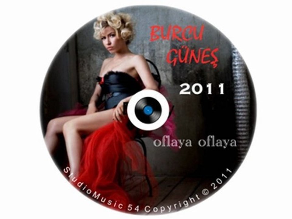 Burcu Güneş - Oflaya Oflaya (2011) Kaan Gökmen Versiyon