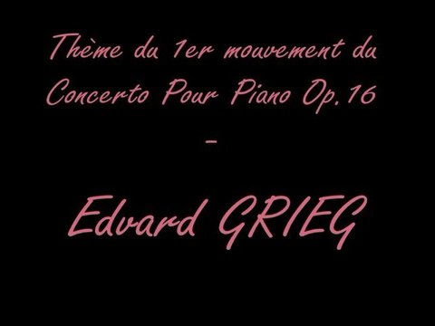 Edvard GRIEG - Thème du Concerto pour Piano Op.16