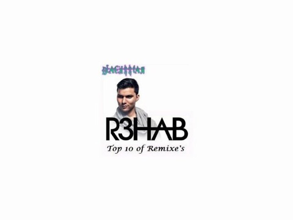 R3hab - Top 10 of Remixe's (Mixed by Black$$tar)