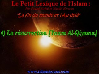 La fin du monde et l'Au-delà - 4) La résurrection [Yawm Al-Qiyama]