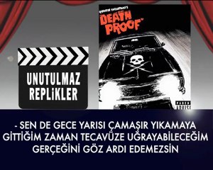 UNUTULMAZ REPLİKLER (death proof)