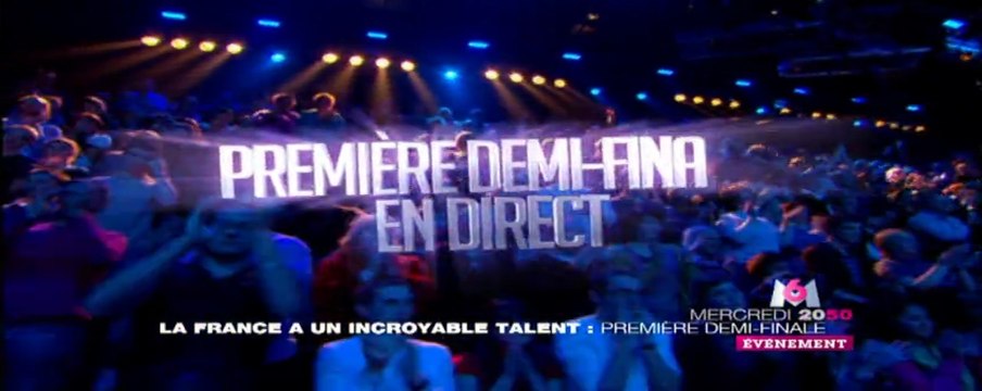 La France a un incroyable talent, 1ère demi-finale en direct mercredi 23 novembre sur M6