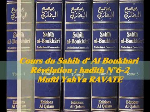 38. Cours du Sahih d' Al Boukhari Révélation hadith N°6-2_{Mufti YahYa RAVATE}