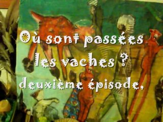 ou sont passées les vaches ? deuxieme épisode