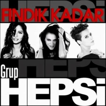 GRUP HEPSİ FINDIK KADAR YENİ 2011 (HEPSİ FINDIK KADAR)2011