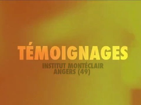 Témoignages Parcours Individualisés - Institut Monteclair (Angers)