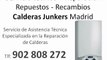 Reparacion Calderas Junkers Madrid - Asistencia tecnica