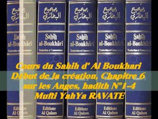 57. Cours du Sahih d' Al Boukhari Début de la création chapitre 6 sur les Anges, hadith N°1-4