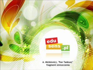 Adam Mickiewicz, Pan Tadeusz, streszczenie wg edusens.pl