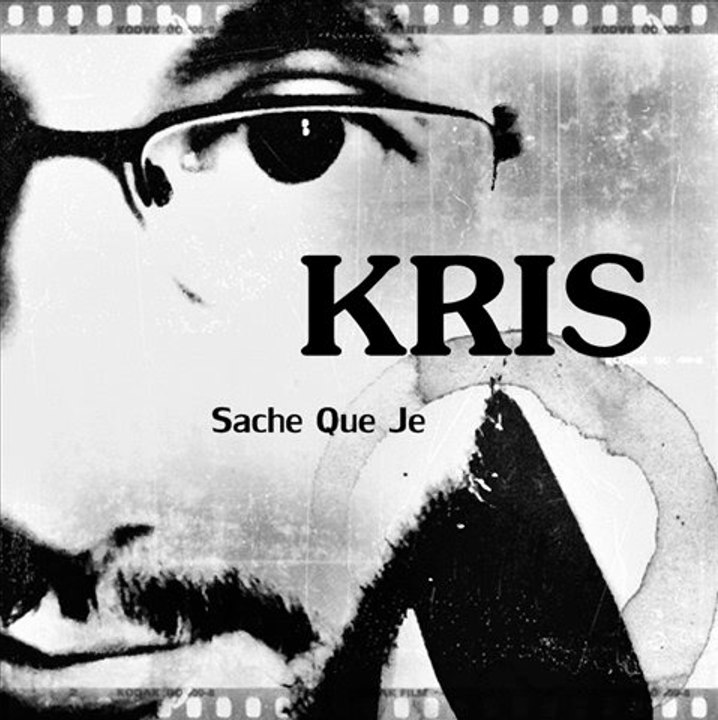 KRIS - Sache Que Je