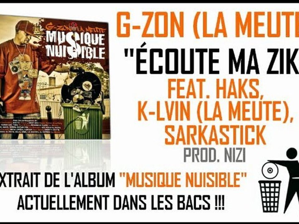 G-ZON (LA MEUTE) FEAT. HAKS, K-LVIN, SARKASTICK - ÉCOUTE MA ZIK (PROD. NIZI)