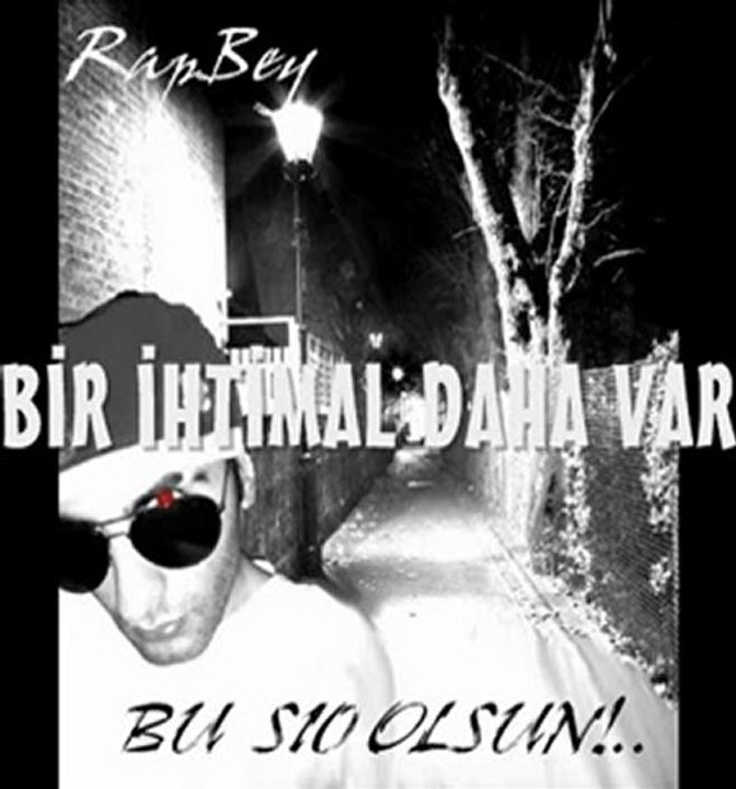 RapBey-Bir ihtimal daha var