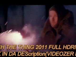 THE THING (2011) WATCH ONLINE FULL HDRIP 720p(VIDEOZER LINK)