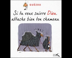 YVES GUEZOU, SI TU VEUX SUIVRE DIEU ATTACHE BIEN TON CHAMEAU