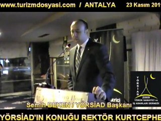 YÖRSİAD’IN KONUĞU AKDENİZ ÜNİVERSİTESİ REKTÖRÜ PROF. DR. İSRAFİL KURTCEPHE OLDU