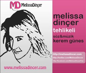 Melissa Dinçer - Tehlikeli