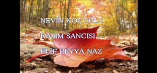 ELİF REYYA NAZ-NEVİN KOÇOĞLU     KASIM SANCISI