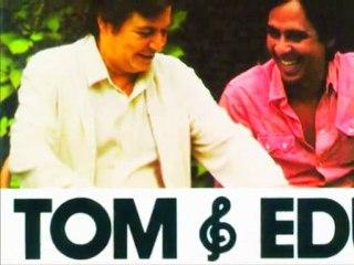 " LUIZA " TOM JOBIM & EDU LOBO