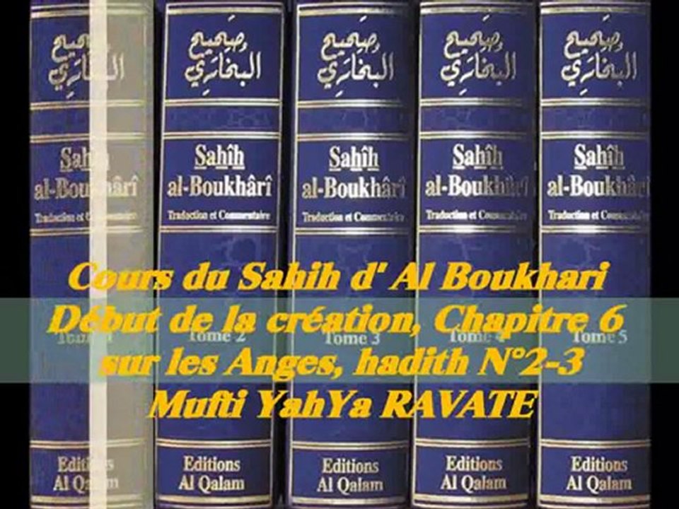 60. Cours du Sahih d' Al Boukhari Début de la création chapitre 6 sur les Anges, hadith N°2-3