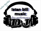 dj istan BİLL (sadun karakuş) live music in his head set ;)
