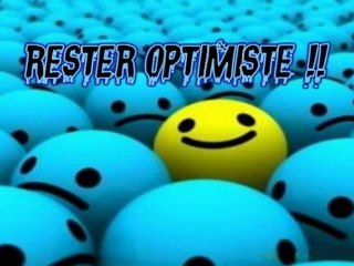 Rester optimistes