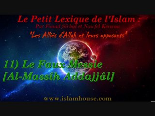 Télécharger la video: Les Alliés d'Allah et leurs opposants - 11) Le Faux Messie [Al-Massîh Addajjâl]