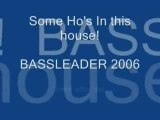 listen ho's in this house at bassleader