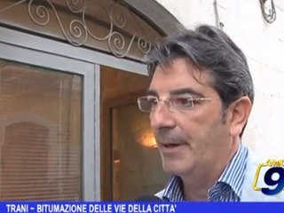 Trani |  Bitumazione delle vie della città