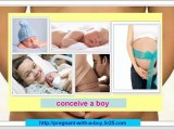 conceiving a baby - tips to conceive a boy - tips to get pregnant with a boy