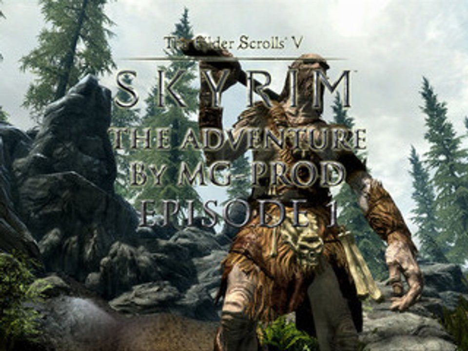 Elder scrolls skyrim: The Adventure Episode 1