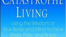 D1-13-18-Full_Catastrophe_Living-Jon Kabat-Zinn