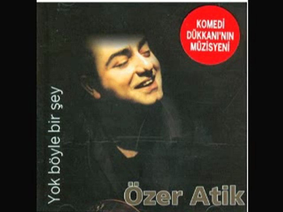 ÖZER ATİK YOK BÖYLE BİR ŞEYYYYYYY