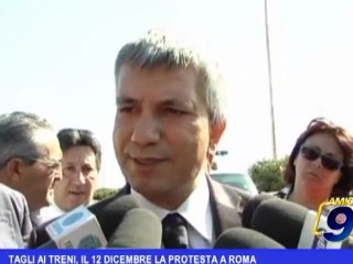 Tagli ai treni, il 12 dicembre la protesta a Roma