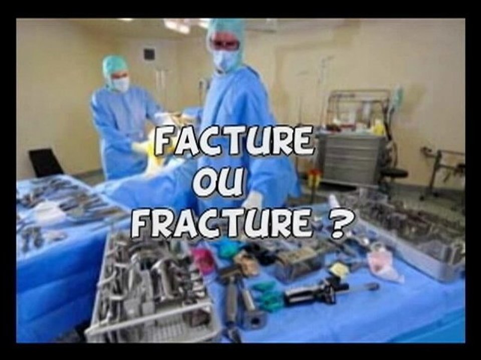 Facture ou Fracture ?