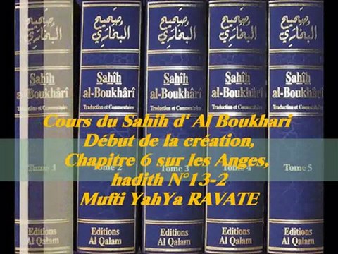 72. Cours du Sahih d' Al Boukhari Début de la création chapitre 6 sur les Anges, hadith N°13-2