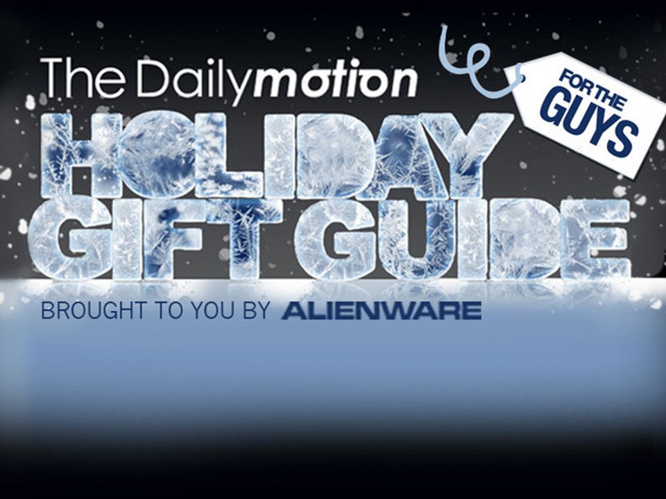 Dailymotion Holiday Gift Guide 2011 - Gifts For Guys