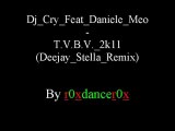 Dj Cry Feat Daniele Meo - T.V.B.V. 2k11 (Deejay Stella Remix)