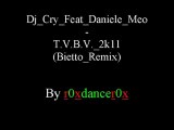 Dj Cry Feat Daniele Meo - T.V.B.V. 2k11 (Bietto Remix)