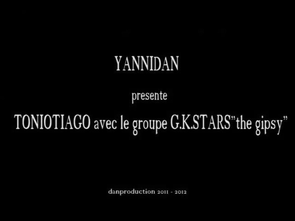 TONIOTIAGO feat GKSTARS the gipsy par YANNIDAN