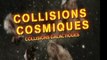 Collisions cosmiques [ Collisions galactiques ] 1/2